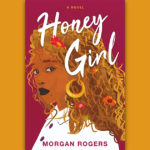 Book cover for Honey Girl by Morgan Rogers against a gold background.