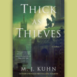 Book cover for Thick as Thieves by M. J. Kuhn set against a pistachio green background.