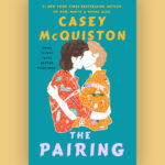 Book cover for The Pairing by Casey McQuiston set against a pale yellow background.