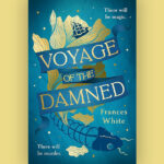 Book cover for Voyage of the Damned by Frances White set against a pale yellow background.