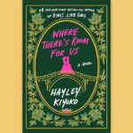 Book cover for Where There's Room for Us by Hayley Kiyoko set against a yellow background.