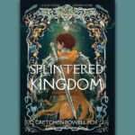Book cover for Splintered Kingdom by Gretchen Powell Fox set against a teal background.