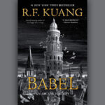 Book cover for Babel by R.F. Kuang set against a grey background.