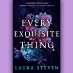 Book cover for Every Exquisite Thing by Laura Steven against a lilac background.