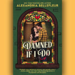 Book cover for Damned If I Do by Alexandria Bellefleur against a bright yellow background.